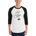 Men's 3/4th Sleeve Raglan T- Shirt - There's always time for coffee