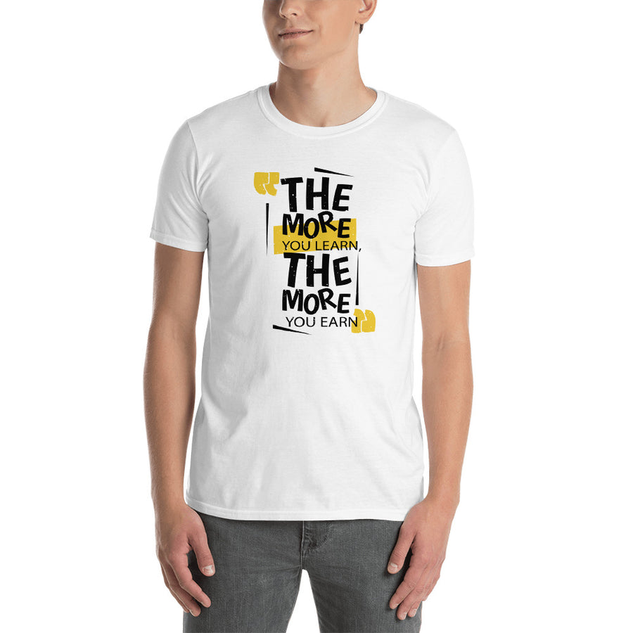 Men's Round Neck T Shirt - The More You Earn