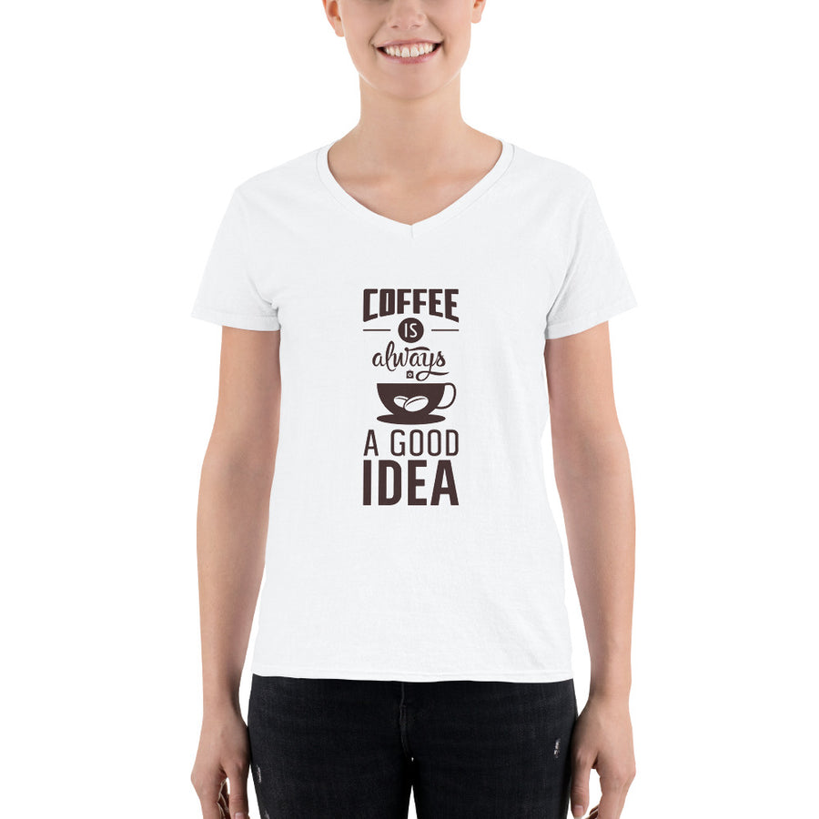 Women's V-Neck T-shirt - Coffee is always a good idea