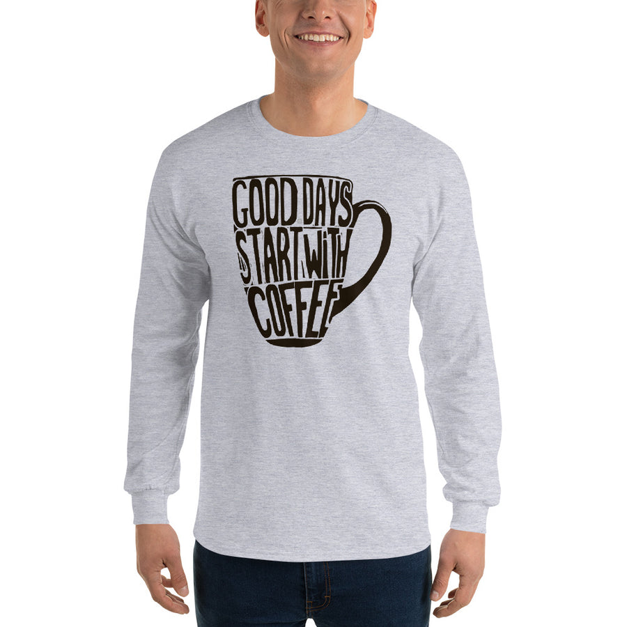 Men's Long Sleeve T-Shirt - Good days start with coffee- coffee mug