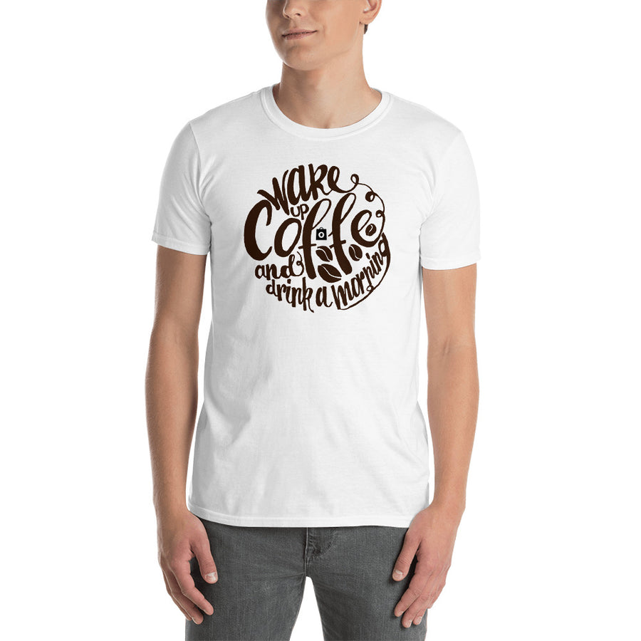 Men's Round Neck T Shirt - Wake up  & drink a morning coffee