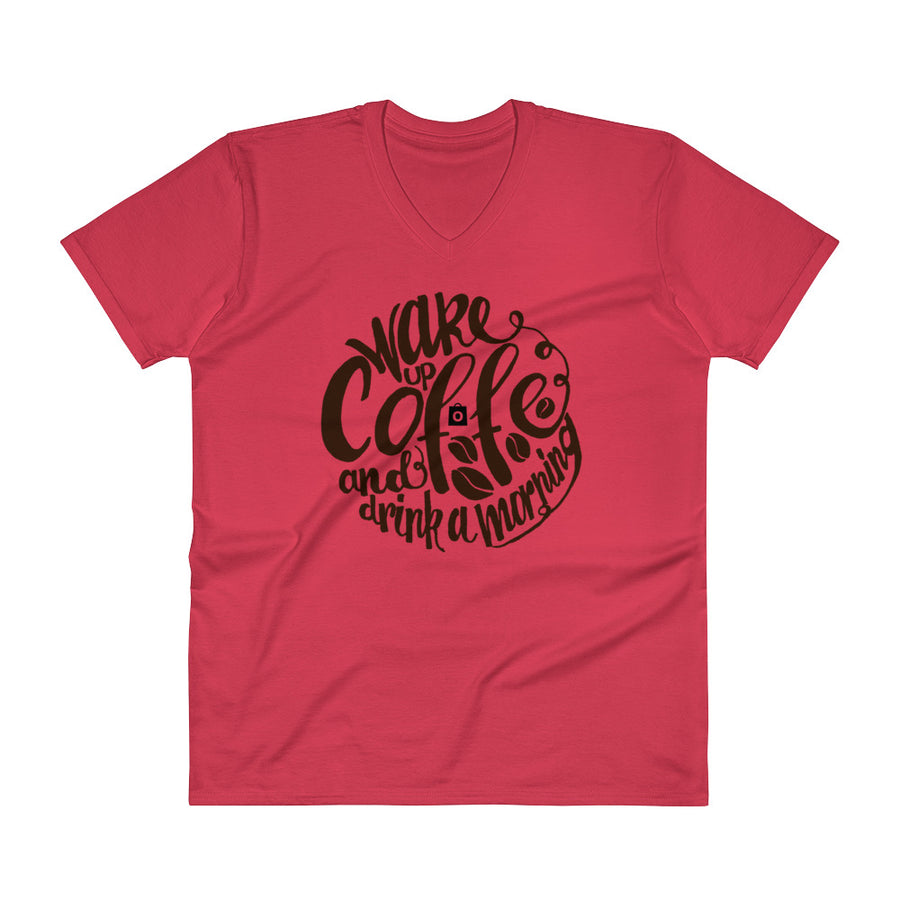 Men's V- Neck T Shirt - Wake up  & drink a morning coffee