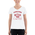 Women's V-Neck T-shirt - Everything gets better with coffee
