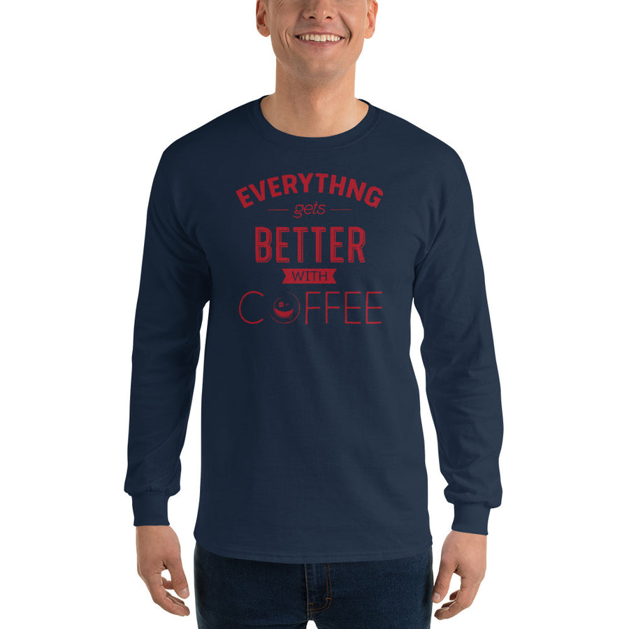 Men's Long Sleeve T-Shirt - Everything gets better with coffee