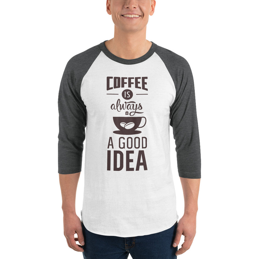 Men's 3/4th Sleeve Raglan T- Shirt - Coffee is always a good idea