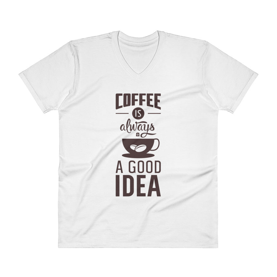 Men's V- Neck T Shirt - Coffee is always a good idea