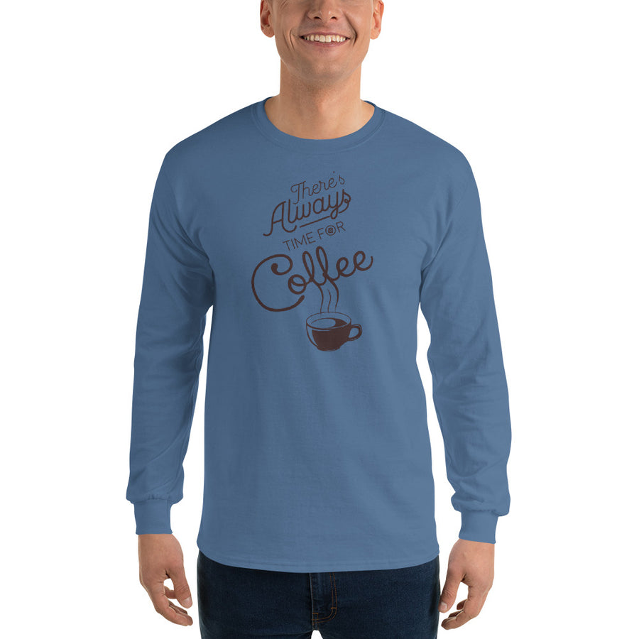 Men's Long Sleeve T-Shirt - There's always time for coffee