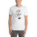Men's Round Neck T Shirt - There's always time for coffee