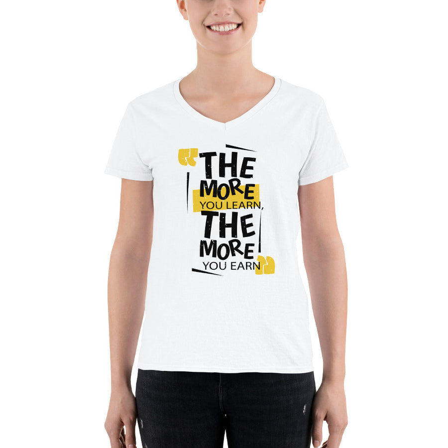 Women's V-Neck T-shirt - The More You Earn
